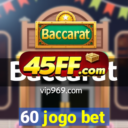 60 jogo bet